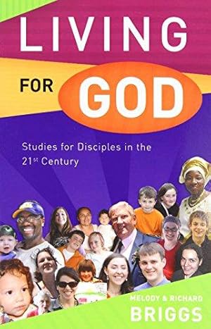 Bild des Verkufers fr Living for God: Studies for Disciples in the 21st Century zum Verkauf von WeBuyBooks