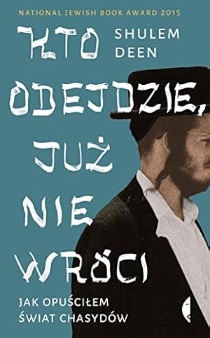 Bild des Verkufers fr Kto odejdzie, juz nie wrci: Jak opuscilem swiat chasydw zum Verkauf von WeBuyBooks