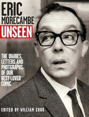 Seller image for Eric Morecambe Unseen: The Lost Diaries, Jokes and Photographs for sale by WeBuyBooks