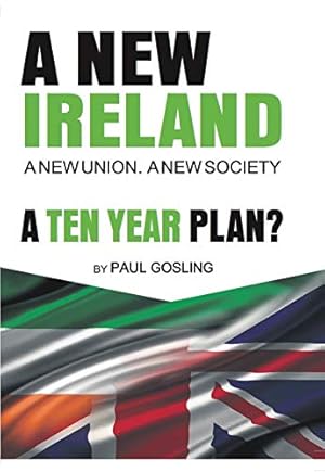 Seller image for A NEW IRELAND A TEN YEAR PLAN for sale by WeBuyBooks