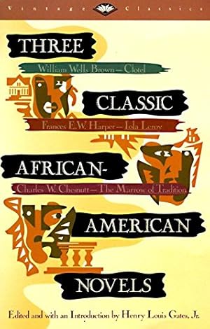 Imagen del vendedor de Three Classic African-American Novels: Clotel, Iola Leary, The Marrow of Tradition (Vintage Classics) a la venta por WeBuyBooks