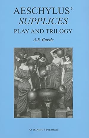 Imagen del vendedor de Aeschylus' Supplices: Play and Trilogy (second edition) (Bristol Phoenix Press Ignibus Paperbacks) a la venta por WeBuyBooks