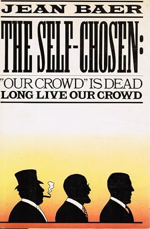 Bild des Verkufers fr The Self-Chosen : "Our Crowd is Dead" zum Verkauf von Bookshop Baltimore