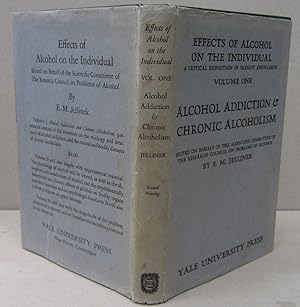 Imagen del vendedor de Effects of Alcohol on the Individual A Critical Exposition of Present Knowledge Volume One: Alcohol Addiction & Chronic Alcoholism a la venta por Midway Book Store (ABAA)