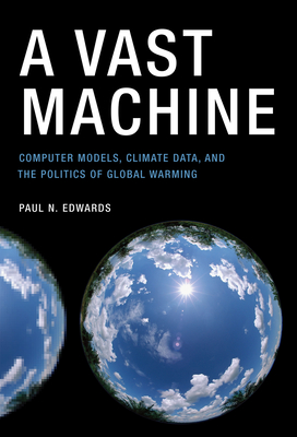 Immagine del venditore per A Vast Machine: Computer Models, Climate Data, and the Politics of Global Warming (Paperback or Softback) venduto da BargainBookStores