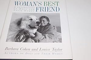 Image du vendeur pour Woman's Best Friend: A Celebration of Dogs and Their Women mis en vente par Reliant Bookstore