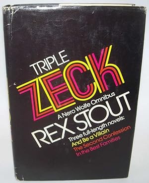 Seller image for Triple Zeck: A Nero Wolfe Omnibus (And Be a Villain; The Second Confession; In the Best Families) for sale by Easy Chair Books