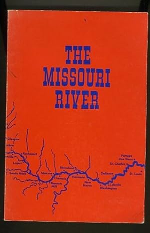 Seller image for THE MISSOURI RIVER: THE RIVER RAT'S GUIDE TO MISSOURI RIVER HISTORY & FOLKLORE for sale by Daniel Liebert, Bookseller