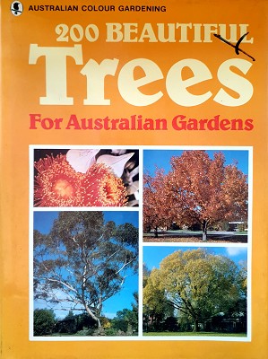 200 Beautiful Trees For Australian Gardens