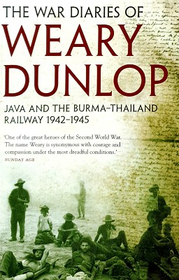 Seller image for The War Diaries Of Weary Dunlop: Java And The Burma Thailand Railway 1942-1945 for sale by Marlowes Books and Music
