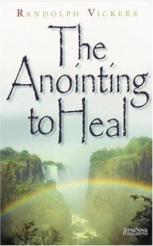 Seller image for The Anointing to Heal for sale by WeBuyBooks