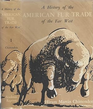 Bild des Verkufers fr A History of the American Fur Trade of the Far West. Volume I zum Verkauf von BASEMENT BOOKS