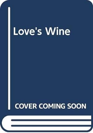 Bild des Verkufers fr Love's Wine zum Verkauf von WeBuyBooks