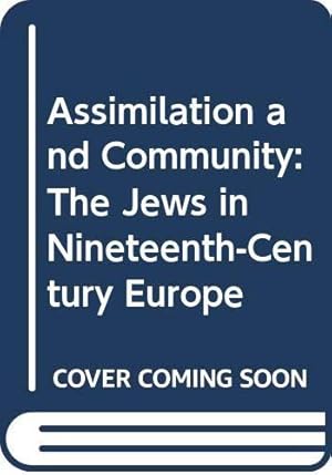 Bild des Verkufers fr Assimilation and Community: The Jews in Nineteenth-Century Europe zum Verkauf von WeBuyBooks