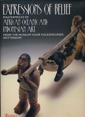 Immagine del venditore per Expressions of Belief: Masterpieces of African, Indonesian and Oceanic Art from the Museum voor Volkenkunde, Rotterdam venduto da WeBuyBooks