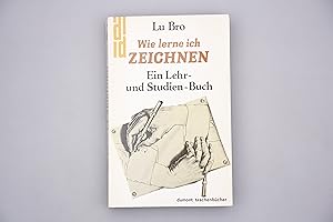 WIE LERNE ICH ZEICHNEN. Ein Lehr- und Studienbuch