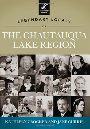 Bild des Verkufers fr Legendary Locals of the Chautauqua Lake Region, New York zum Verkauf von WeBuyBooks