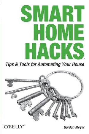 Seller image for Smart Home Hacks: Tips and Tools for Automating your House for sale by WeBuyBooks