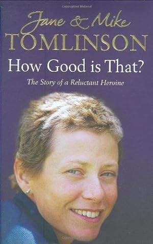 Imagen del vendedor de How Good is That?: The Story of a Reluctant Heroine a la venta por WeBuyBooks