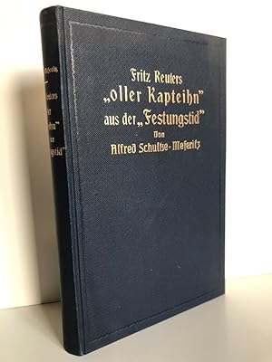 Bild des Verkufers fr Fritz Reuters oller Kapteihn aus der Festungstid . Ein Lebensbild. Mit einem Bilde des ollen Kapteihn nach einem von Fritz Reuter gemalten Aquarell zum Verkauf von Antiquariat an der Linie 3