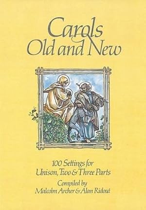 Seller image for Carols Old and New: Unison, Two and Three Part Settings: 100 Christmas Settings for sale by WeBuyBooks