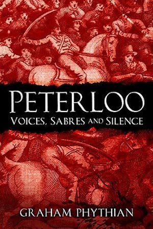 Bild des Verkufers fr Peterloo: Voices, Sabres and Silence zum Verkauf von WeBuyBooks