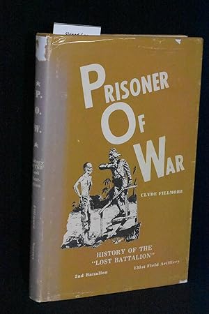 Prisoner of War: History of the "Lost Battalion", 2nd Battalion, 131st Field Artillery