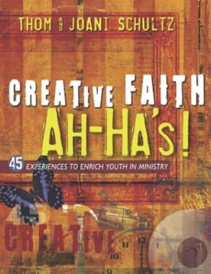 Seller image for Creative Faith Ah-Ha's!: 45 Experiences to Enrich Youth in Ministry for sale by WeBuyBooks
