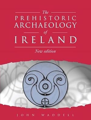 Seller image for Prehistoric Archaeology of Ireland 4th Edition (Paperback) for sale by Grand Eagle Retail