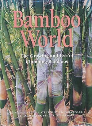 Seller image for Bamboo World - The Growing and Use of Clumping Bamboos for sale by CorgiPack