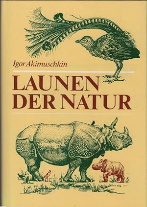 Launen der Natur : Plaudereien über Kuriositäten in der Tier- und Pflanzenwelt. Igor Akimuschkin....