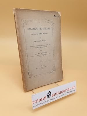 Bild des Verkufers fr Oberrheinische Chronik, lteste bis jetzt bekannte in deutscher Prosa, aus einer gleichzeitigen Handschrift zum erstenmal herausgegeben zum Verkauf von Roland Antiquariat UG haftungsbeschrnkt