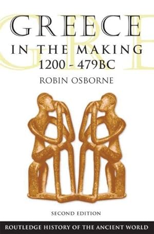 Bild des Verkufers fr Greece in the Making, 1200-479 BC zum Verkauf von GreatBookPricesUK