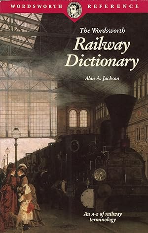 Bild des Verkäufers für The Wordsworth Railway Dictionary : zum Verkauf von Sapphire Books