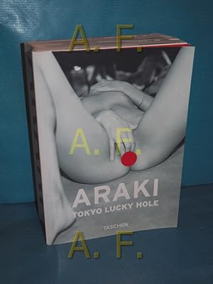 Seller image for Tokyo lucky hole. Araki. [German transl.: Hanae Komachi and Henning Queren. Engl. transl. by Connie Prener. French transl. by Corinne Atlan] for sale by Antiquarische Fundgrube e.U.