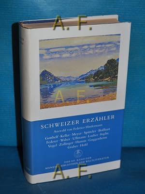 Bild des Verkufers fr Schweizer Erzhler. ausgew. von Federico Hindermann. Mit e. Nachw. von Karl Fehr / Manesse-Bibliothek der Weltliteratur zum Verkauf von Antiquarische Fundgrube e.U.