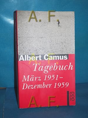 Image du vendeur pour Tagebuch : Mrz 1951 - Dezember 1959. Albert Camus. Aus dem Franz. bertr. von Guido G. Meister / Rororo , 22199 mis en vente par Antiquarische Fundgrube e.U.