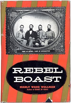 Rebel Boast: First at Bethel - Last at Appomattox