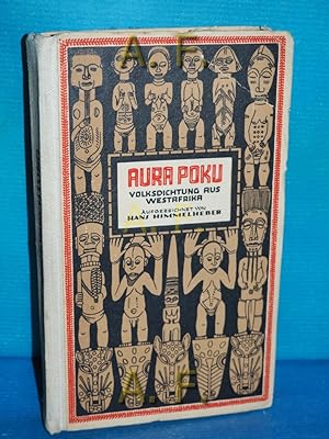 Imagen del vendedor de Aura Poku : Volksdichtung aus Westafrika. Mythen, Tiergeschichten u. Sagen, Sprichwrter, Fabeln u. Rtsel. Hrsg.: Hans Himmelheber. Auf einer vlkerkundl. Forschungsreise an d. Elfenbeinkste aufgenommen u. in Ausw. hrsg. / Das Gesicht der Vlker a la venta por Antiquarische Fundgrube e.U.