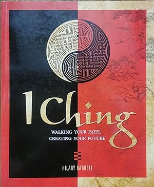 Bild des Verkufers fr I Ching. Walking Your Path, Creating Your Future zum Verkauf von Dial-A-Book