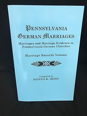 Pennsylvania German Marriages: Marriage Records Volume and Index Volume
