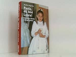 Image du vendeur pour Paula, du bist Laura! - Geraubte Kinder in Argentinien geraubte Kinder in Argentinien mis en vente par Book Broker