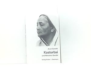 Bild des Verkufers fr Kasturbai: Und Mahatma Gandhi Arun Gandhi. [Aus d. Engl. bertr. von Rolf Hinder. Unter Mitarb. von Jrgen Genings] zum Verkauf von Book Broker