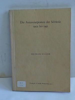 Die Autoreiseposten der Schweiz 1902 bis 1951