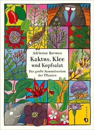 Bild des Verkufers fr Kaktus, Klee und Kopfsalat Das groe Sammelsurium der Pflanzen zum Verkauf von primatexxt Buchversand