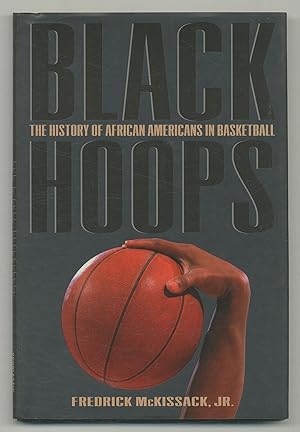 Black Hoops: The History of African Americans in Basketball