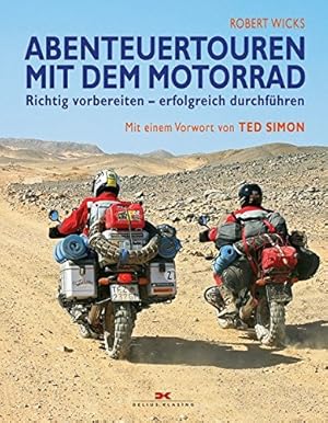 Abenteuertouren mit dem Motorrad : richtig vorbereiten - erfolgreich durchführen. Robert Wicks. M...