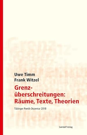 Seller image for Grenzberschreitungen: Rume, Texte, Theorien Tbinger Poetik Dozentur 2018 for sale by primatexxt Buchversand