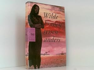 Seller image for Wilde Frauen reisen anders Reisegeschichten for sale by Book Broker