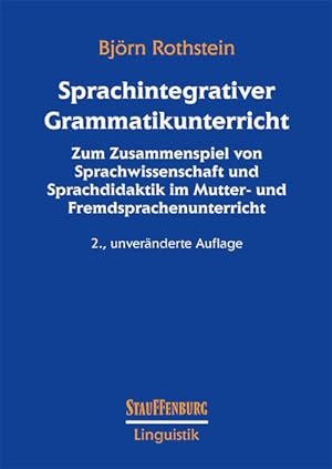 Sprachintegrativer Grammatikunterricht Zum Zusammenspiel von Sprachwissenschaft und Sprachdidakti...
